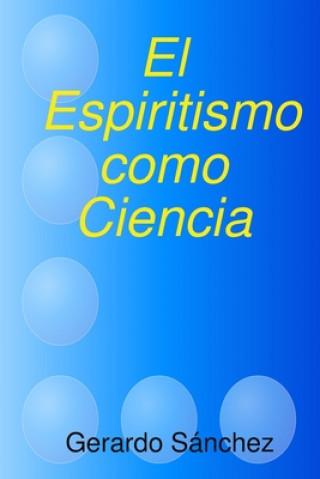 Knjiga El Espiritismo como Ciencia Gerardo Sanchez