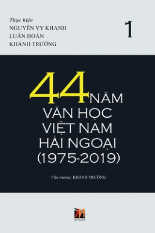 Könyv 44 N&#259;m V&#259;n H&#7885;c Vi&#7879;t Nam H&#7843;i Ngo&#7841;i (1975-2019) - T&#7853;p 1 (soft cover) Vy Khanh Nguyen