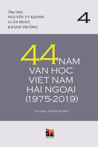 Kniha 44 N&#259;m V&#259;n H&#7885;c Vi&#7879;t Nam H&#7843;i Ngo&#7841;i (1975-2019) - T&#7853;p 4 (soft cover) Hoan Luan