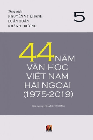 Kniha 44 N&#259;m V&#259;n H&#7885;c Vi&#7879;t Nam H&#7843;i Ngo&#7841;i (1975-2019) - T&#7853;p 5 (soft cover) Hoan Luan