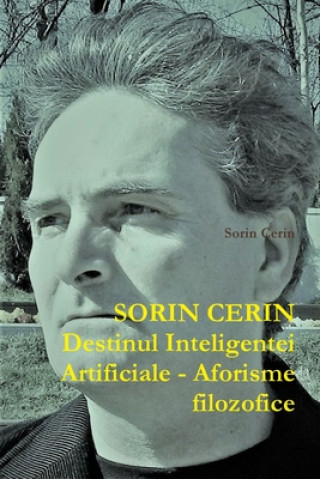 Könyv Destinul Inteligentei Artificiale - Aforisme filozofice 