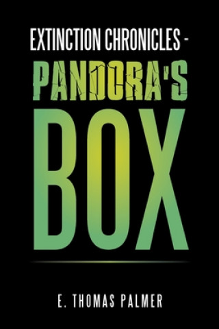 Kniha Extinction Chronicles - Pandora's Box E. Thomas Palmer