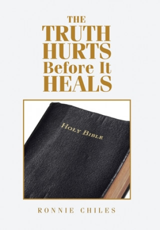 Knjiga Truth Hurts Before It Heals Ronnie Chiles