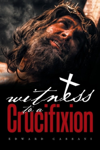 Knjiga Witness to a Crucifixion Edward Cassani