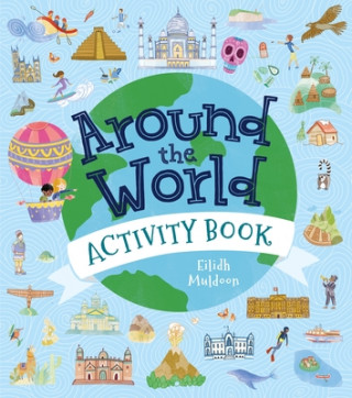 Kniha Around the World Activity Book: Fun Facts, Puzzles, Maps, Mazes Eilidh Muldoon