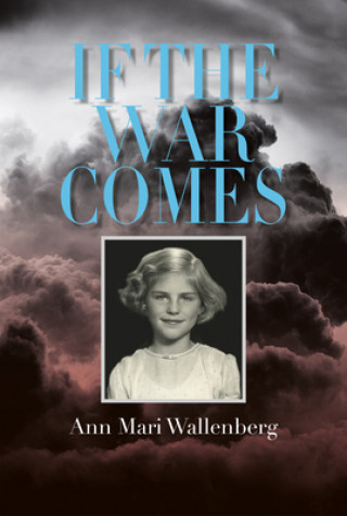 Knjiga If the War Comes Ann Mari Wallenberg