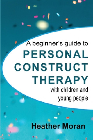 Kniha beginner's guide to Personal Construct Therapy with children and young people 