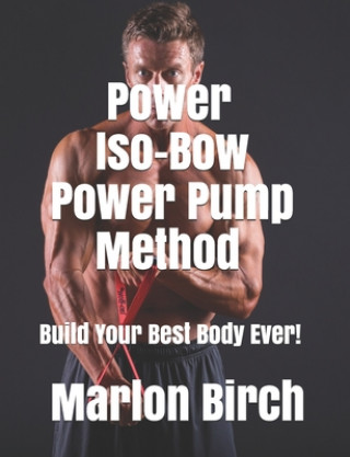 Livro Power Iso-Bow Power Pump Method Marlon Birch