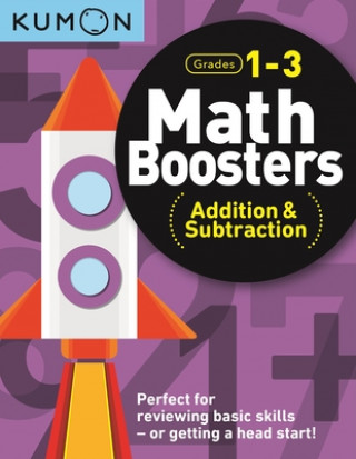 Knjiga Math Boosters: Addition & Subtraction (Grades 1-3) Kumon Publishing