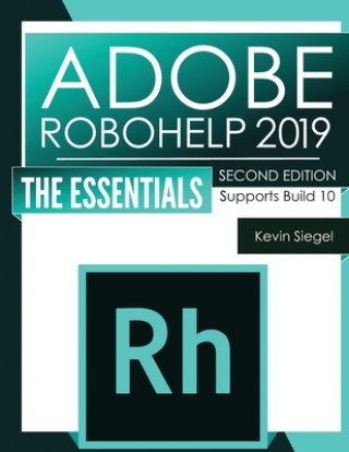 Knjiga Adobe RoboHelp 2019: The Essentials (2nd Edition) Kevin Siegel