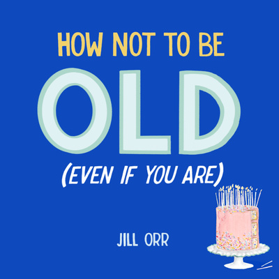 Knjiga How Not to Be Old (Even If You Are) Kate Wong