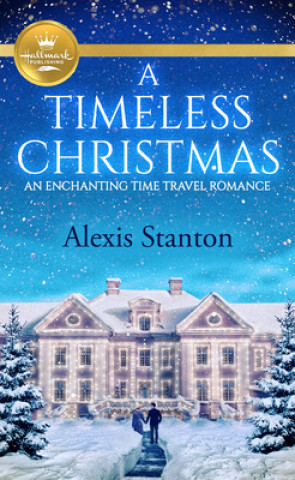 Kniha A Timeless Christmas: An Enchanting Time Travel Romance 