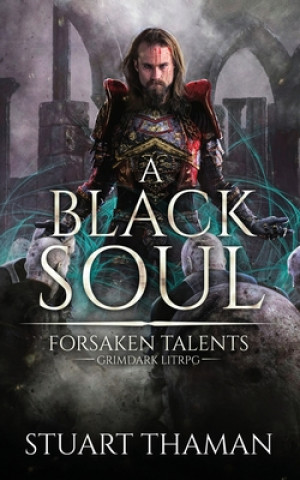 Könyv A Black Soul: Grimdark LitRPG 