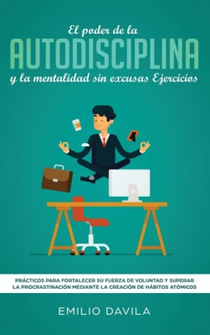 Carte poder de la autodisciplina y la mentalidad sin excusas ejercicios Emilio Davila