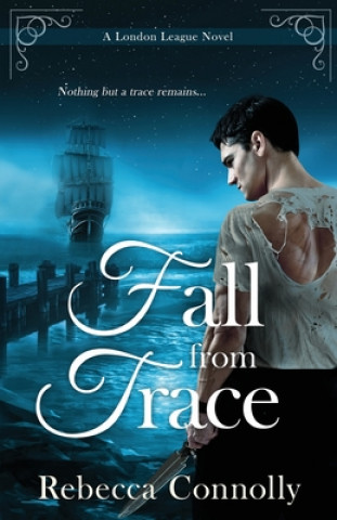 Knjiga Fall From Trace Rebecca Connolly