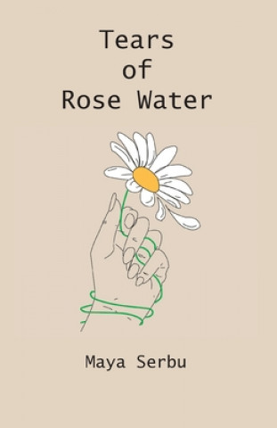 Knjiga Tears of Rose Water Maya Serbu