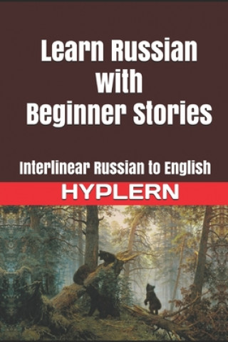 Carte Learn Russian with Beginner Stories: Interlinear Russian to English Bermuda Word Hyplern