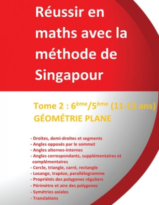 Книга Tome 2: Géométrie 6?me/5?me - Réussir en maths avec la méthode de Singapour - (11-13 ans): Réussir en maths avec la méthode de 