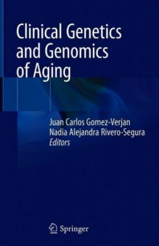 Knjiga Clinical Genetics and Genomics of Aging Juan Carlos Gomez-Verjan