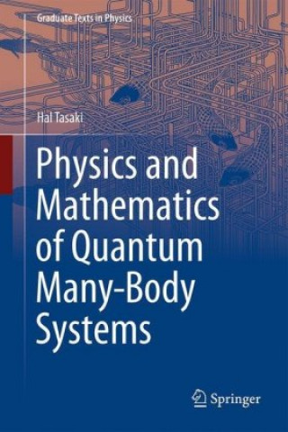 Könyv Physics and Mathematics of Quantum Many-Body Systems Hal Tasaki