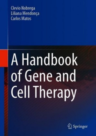 Könyv Handbook of Gene and Cell Therapy Clevio Nobrega