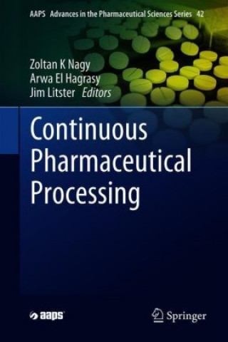 Knjiga Continuous Pharmaceutical Processing Zoltan K Nagy