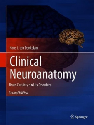 Kniha Clinical Neuroanatomy Dr. Hans J. ten Donkelaar