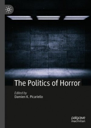 Knjiga Politics of Horror Damien K. Picariello