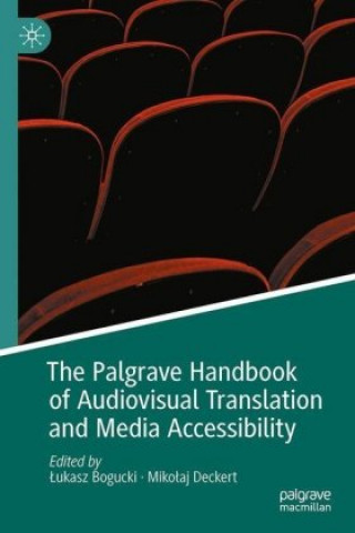 Könyv Palgrave Handbook of Audiovisual Translation and Media Accessibility Lukasz Bogucki