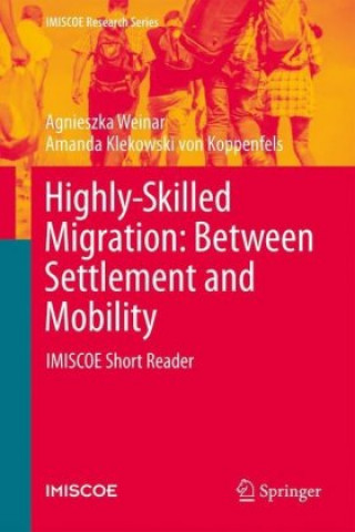 Book Highly-Skilled Migration: Between Settlement and Mobility Agnieszka Weinar