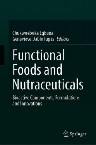 Buch Functional Foods and Nutraceuticals Chukwuebuka Egbuna