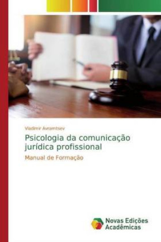 Knjiga Psicologia da comunicaç?o jurídica profissional Vladimir Avramtsev