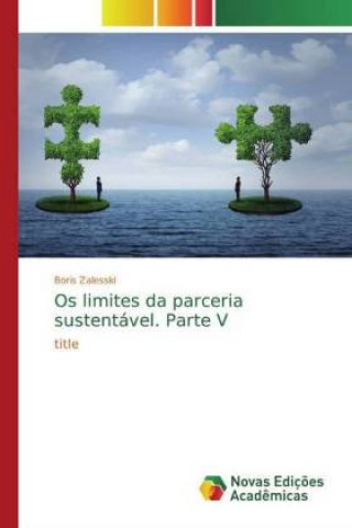 Книга Os limites da parceria sustentavel. Parte V 