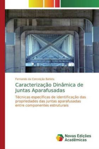 Knjiga Caracterizaç?o Dinâmica de Juntas Aparafusadas Fernando da Conceição Batista