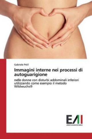 Knjiga Immagini interne nei processi di autoguarigione Gabriele Pröll