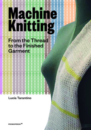 Carte Complete Guide to Machine Knitting: From the Thread to the Finished Garment 