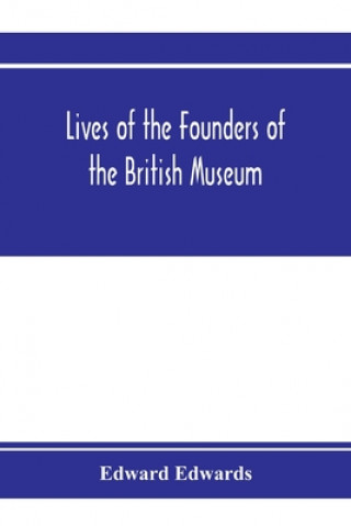 Könyv Lives of the founders of the British Museum 