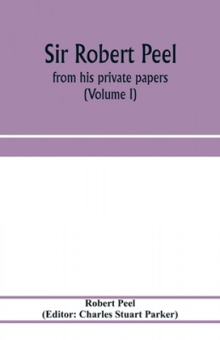Knjiga Sir Robert Peel Charles Stuart Parker