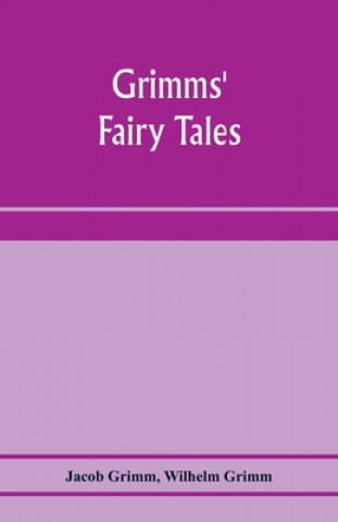 Knjiga Grimms' fairy tales Wilhelm Grimm