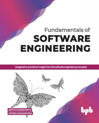 Carte Fundamentals of Software Engineering  Designed to Provide an Insight into the Software Engineering Concepts Hitesh Mohapatra