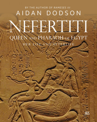 Könyv Nefertiti, Queen and Pharaoh of Egypt 