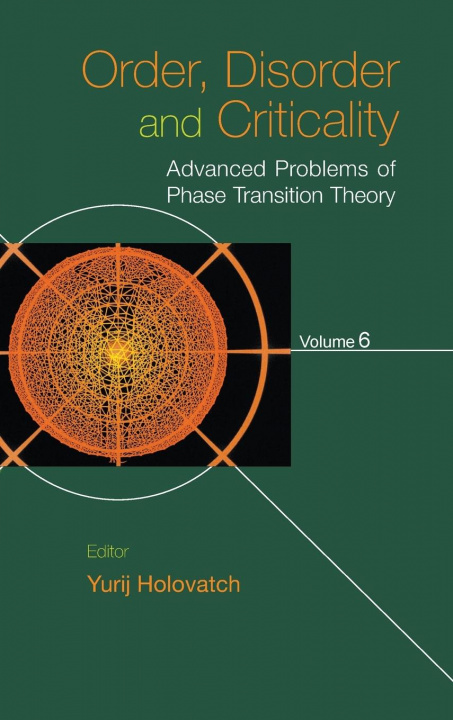 Knjiga Order, Disorder And Criticality: Advanced Problems Of Phase Transition Theory - Volume 6 