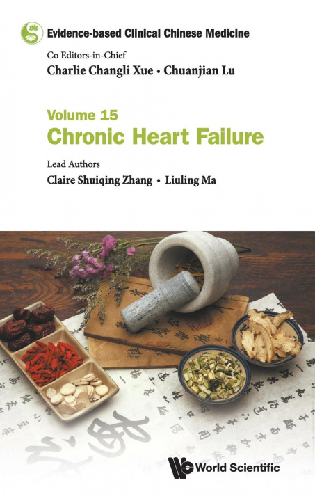 Könyv Evidence-based Clinical Chinese Medicine - Volume 15: Chronic Heart Failure 