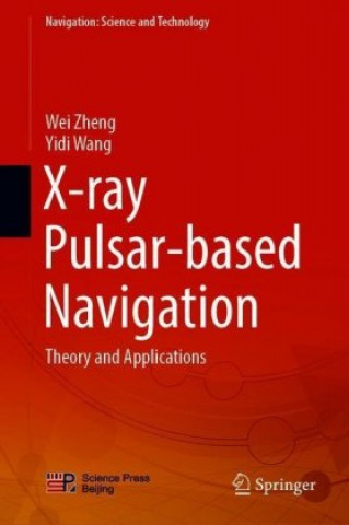 Kniha X-ray Pulsar-based Navigation Wei Zheng