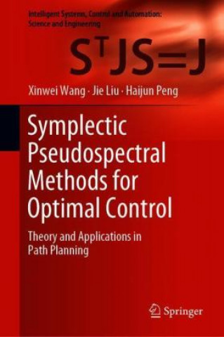 Knjiga Symplectic Pseudospectral Methods for Optimal Control Xinwei Wang