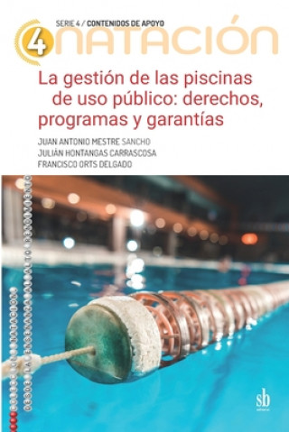 Carte La gestión de las piscinas de uso público: Derechos, programas y garantías Francisco Orts Delgado