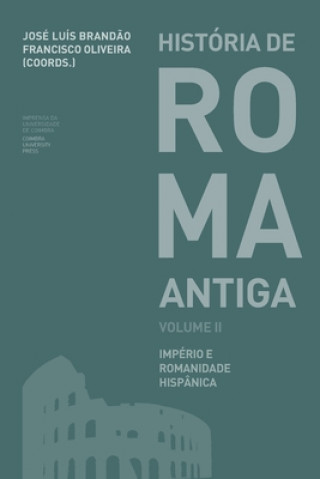 Carte História de Roma Antiga Volume II: Império e Romanidade Hispânica Jose Luis Brandao