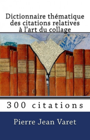 Kniha Dictionnaire thématique des citations relatives ? l'art du collage 