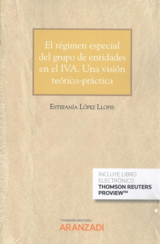 Könyv REGIMEN ESPECIAL DEL GRUPO DE ENTIDADES EN EL IVA UNA VISION TEOR ESTEFANIA LOPEZ LLOPIS