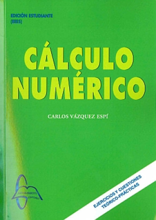 Книга Cálculo numérico CARLOS VAZQUEZ ESPI